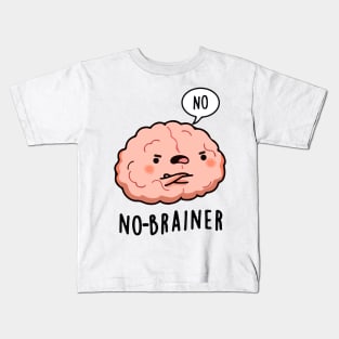 no brainer Kids T-Shirt